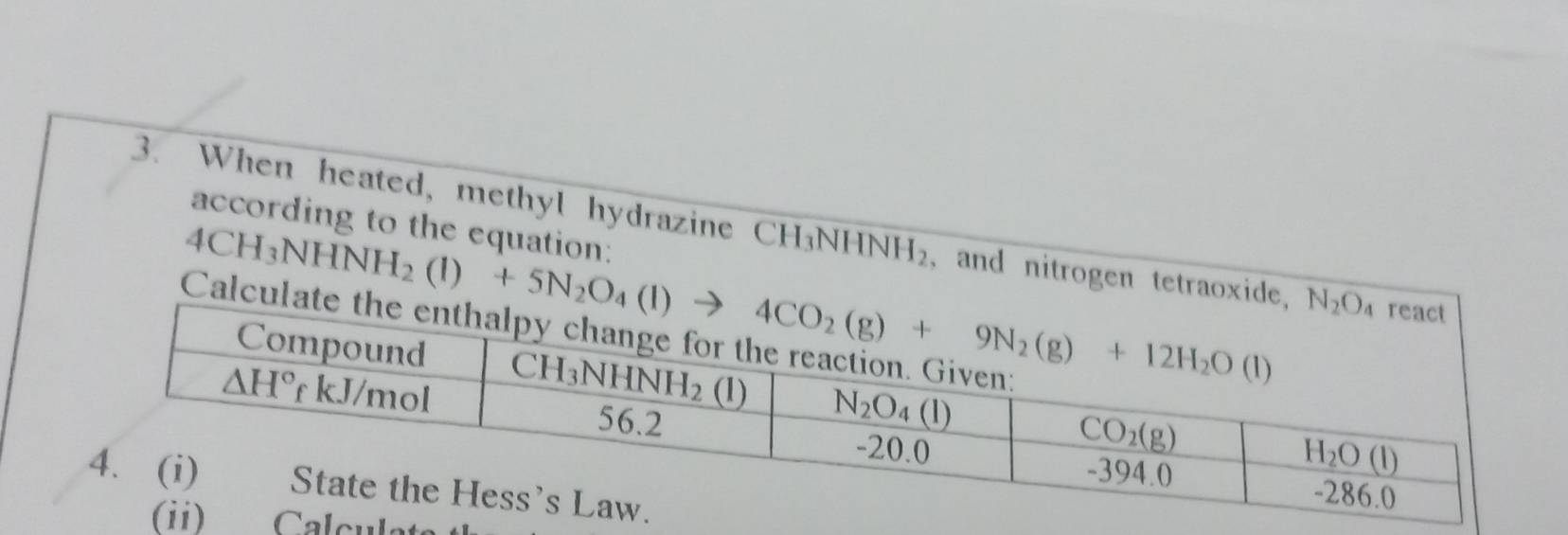 When heated, methyl hydrazine CH₃NHNH₂, and nitrogen tetraox according to the equation:
Calc
culat