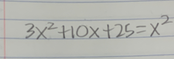 3x^2+10x+25=x^2