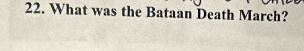 What was the Bataan Death March?