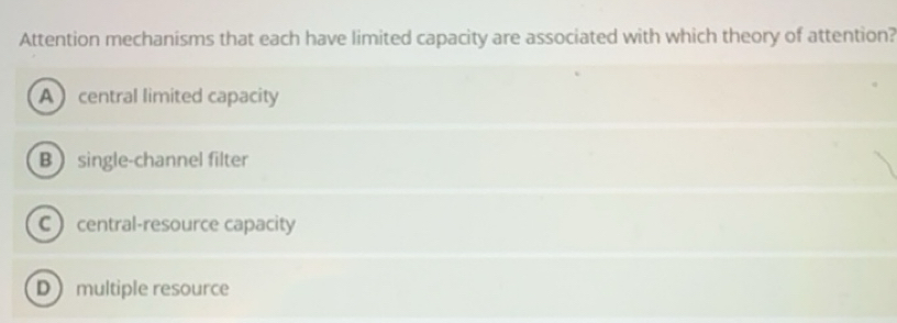 Solved: Attention mechanisms that each have limited capacity are ...
