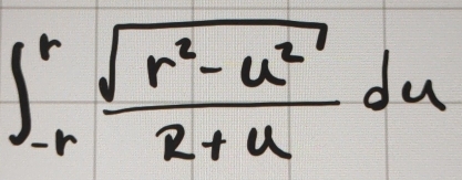 ∈t _(-r)^r (sqrt(r^2-u^2))/R+u du