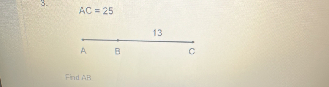 AC=25
13
A B
C
Find AB.