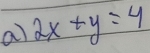 al 2x+y=4