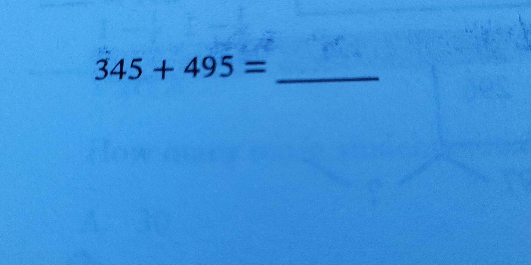 345+495= _