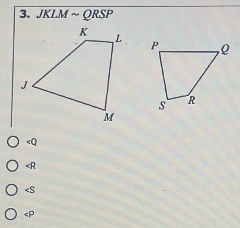 JKLMsim QRSP

∠ R

∠ P