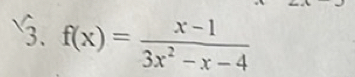 f(x)= (x-1)/3x^2-x-4 