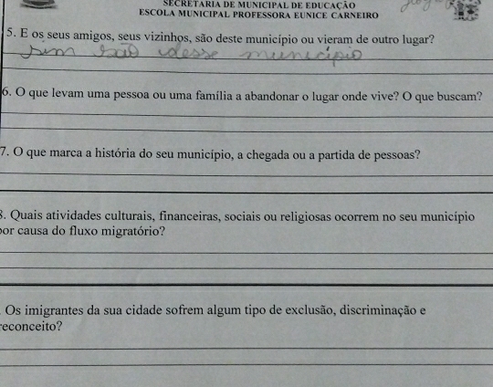 secretaria de mUnicipal de educação 
ESCOLA MUNICIPAL PROFESSORA EUNICE CARNEIRO 
5. 
6. ? 
7. 
8. Q 
por 
A Os 
rec