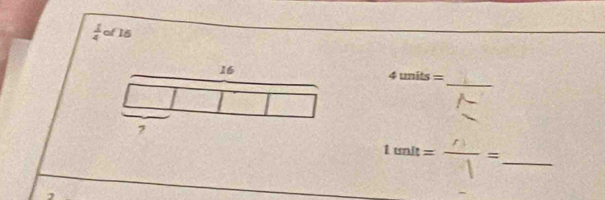  1/4 c f 15
_ 
16 4 units =
, 
_ 1unit=frac r!=
