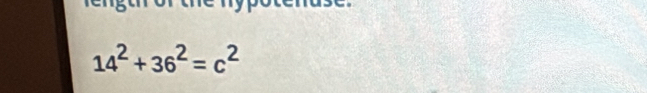 14^2+36^2=c^2