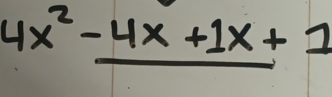 4x^2-_ 4x+1x+1