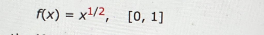 f(x)=x^(1/2), [0,1]