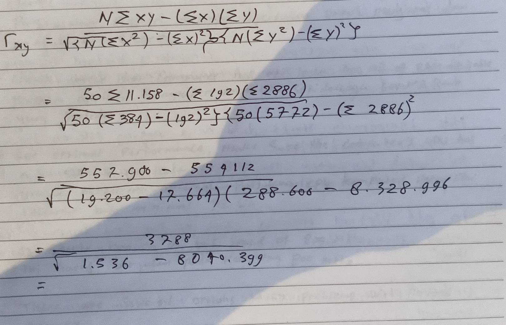 r_xy=frac Nsumlimits xy-(sumlimits x)(sumlimits y)sqrt( N(sumlimits x^2)-(sumlimits x)^2)  N(sumlimits y^2)-(sumlimits y)^2 
=frac 50sumlimits 11.158-(sumlimits 192)(varepsilon 2886)sqrt(50(sumlimits 384)-(192)^2)]· [50(5772)-(z2886)^2
= (557.900-554112)/sqrt((19.200-17.664)(288.600-8.328.996) 
= 3288/sqrt(1.536-8040.399) 