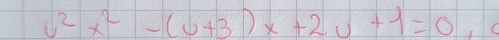 v^2x^2-(v+3)x+2v+1=0,