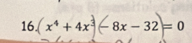 ( xª + 4x³ -8x-32=0