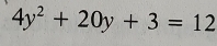 4y^2+20y+3=12