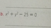 x^2+y^2-25=0