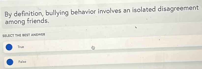 Solved: By definition, bullying behavior involves an isolated ...