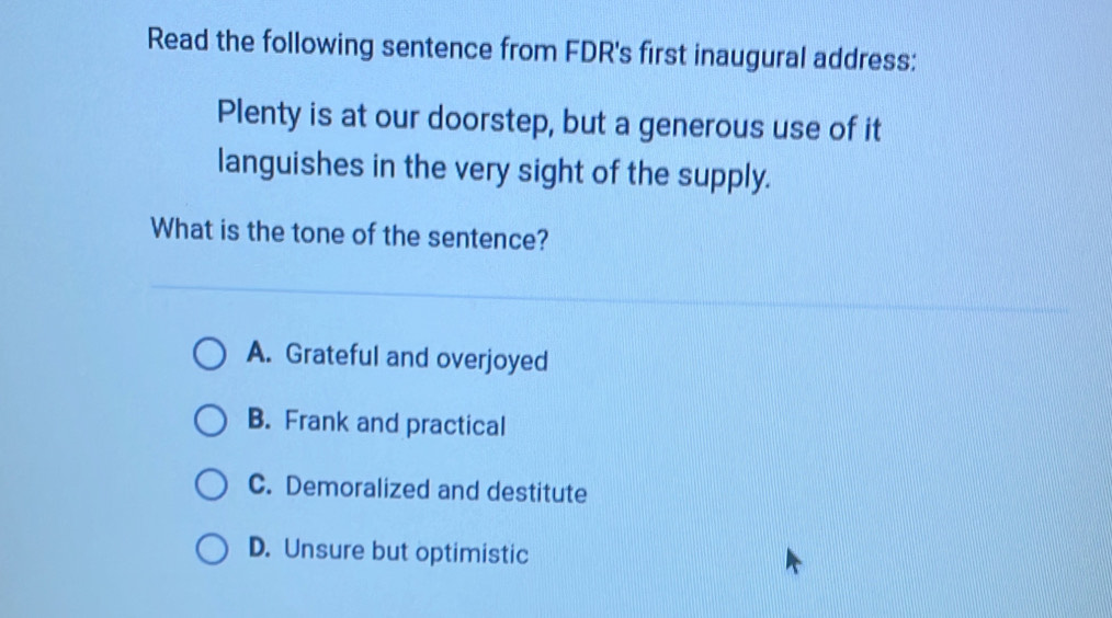 Solved: Read the following sentence from FDR's first inaugural address ...