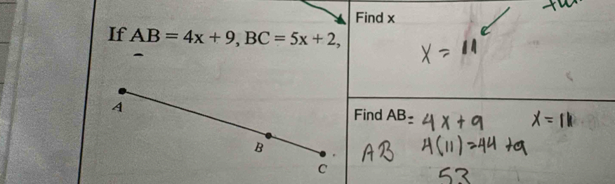 Find x
If AB=4x+9, BC=5x+2, 

Find AB