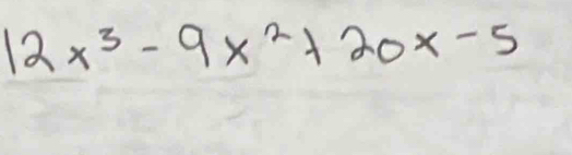 12x^3-9x^2+20x-5