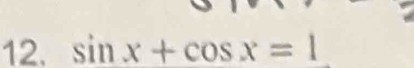 sin x+cos x=1