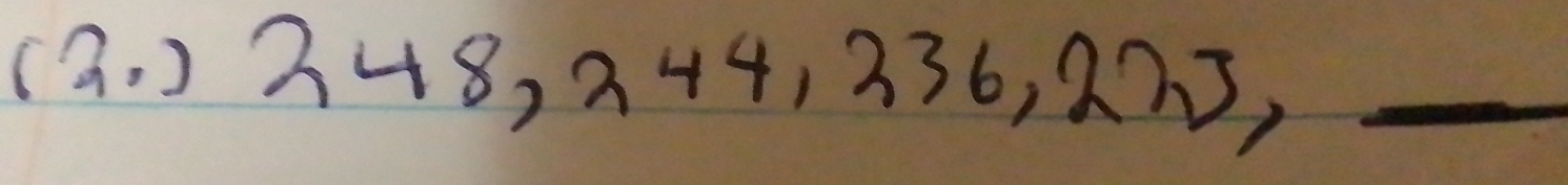 (3. ) 348, 244, 336, 22,_