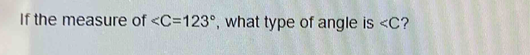 If the measure of , what type of angle is ∠ C 2