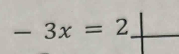 -3x=2