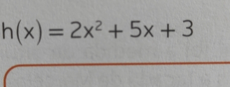 h(x)=2x^2+5x+3