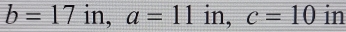 b=17in, a=11in, c=10 in