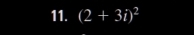 (2+3i)^2