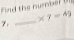 Find the number U
7 。 _ * 7=49