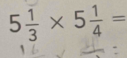 5 1/3 * 5 1/4 =