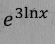 e^(3ln x)