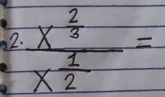 frac x^(frac 2)3x^(frac 1)2=