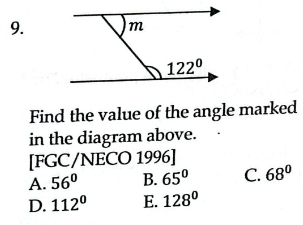 Find the value of the angle marked
in the diagram above.
[FGC/NECO 1996]
A. 56° B. 65° C. 68°
D. 112° E. 128°