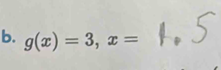 g(x)=3, x=