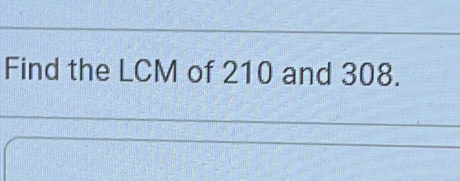 Find the LCM of 210 and 308.