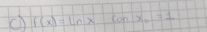 f(x)=ln x coh x_0=1