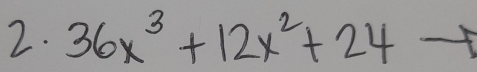 36x^3+12x^2+24