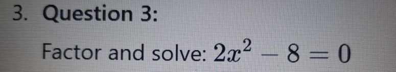 Factor and solve: 2x^2-8=0