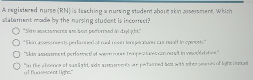 Solved: A registered nurse (RN) is teaching a nursing student about ...