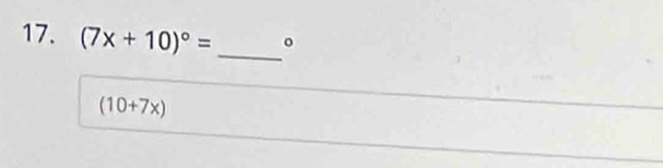 (7x+10)^circ = _。
(10+7x)