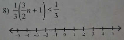  1/3 ( 3/2 n+1)≤  1/3 