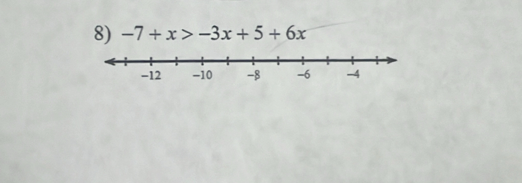 -7+x>-3x+5+6x