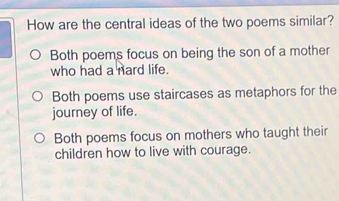 Solved: How are the central ideas of the two poems similar? Both poems ...