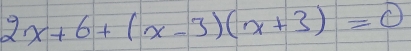 2x+6+(x-3)(x+3)=0