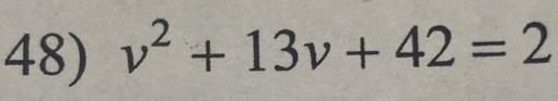 v^2+13v+42=2