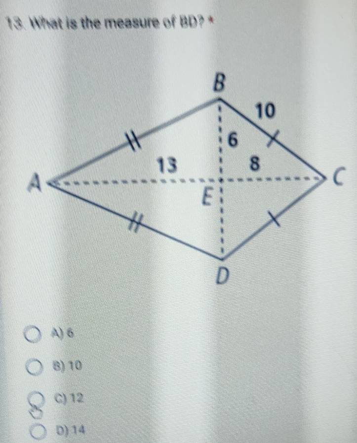 What is the measure of BD? *
A) 6
B) 10
C) 12
D) 14