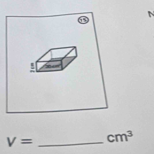 ⑮
V= _
cm^3